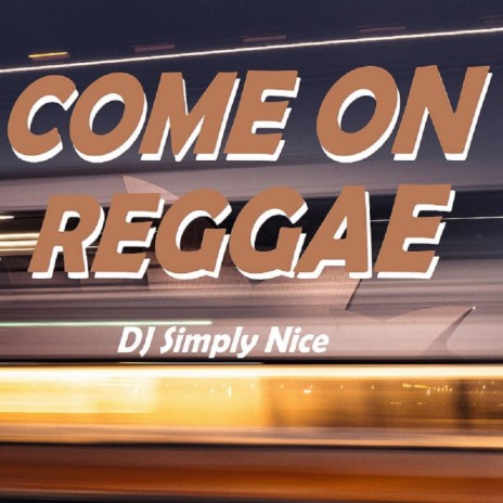 Come On Reggae | Boomplay Music
