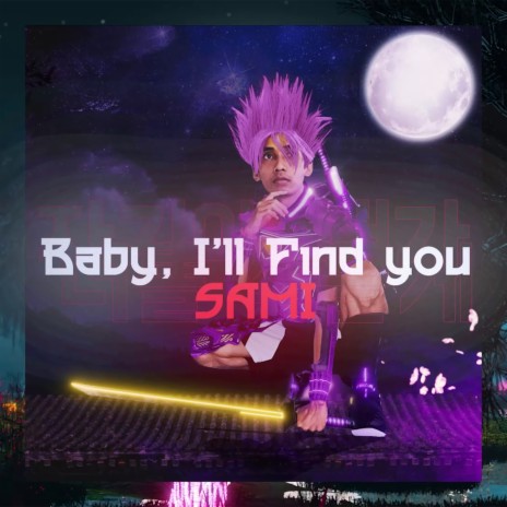 Baby I'll Find You | Boomplay Music