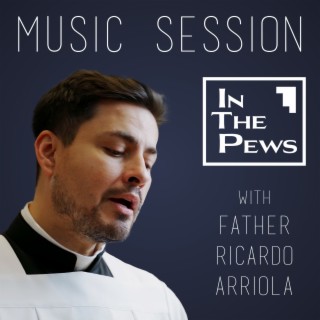 Antífonas del Misal Romano - Fr. Ricardo Arriola ITP Music Session