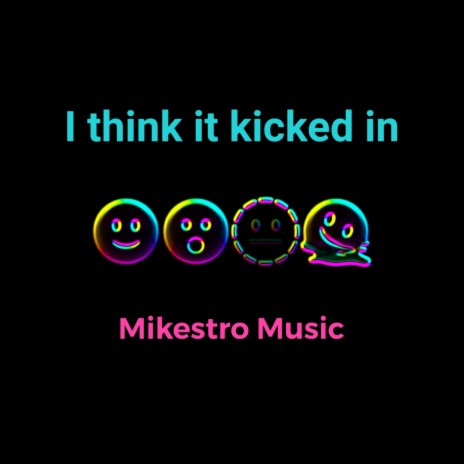 I Think It Kicked In | Boomplay Music