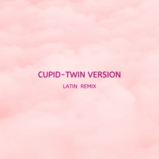 Cupid - Twin Version (Latin Remix)