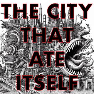 The City That Ate Itself (Radio Edit) lyrics | Boomplay Music