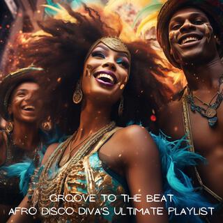 Groove to the Beat: Afro Disco Diva's Ultimate Playlist