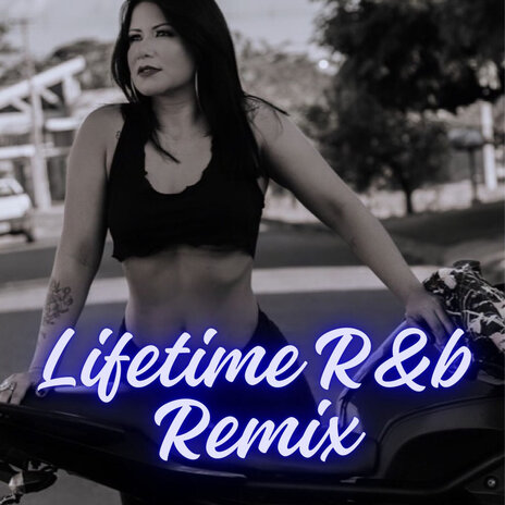 Lifetime R&B (Remix) | Boomplay Music