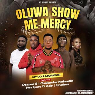 Oluwa Show Me Mercy