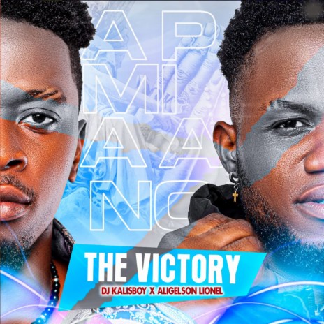 Amapiano The Victory ft. Aligelson Lionel | Boomplay Music