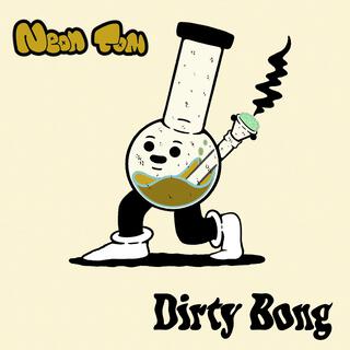 Dirty Bong