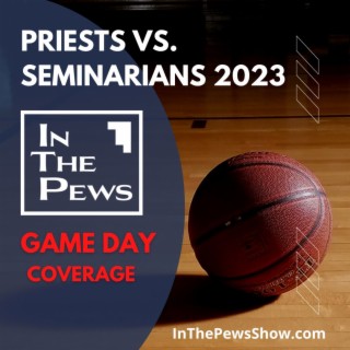 Priests vs. Seminarians 2023