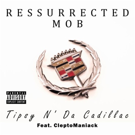 Tipsy N' Da Cadillac ft. Dirty Deathwish & Clepto Maniack | Boomplay Music