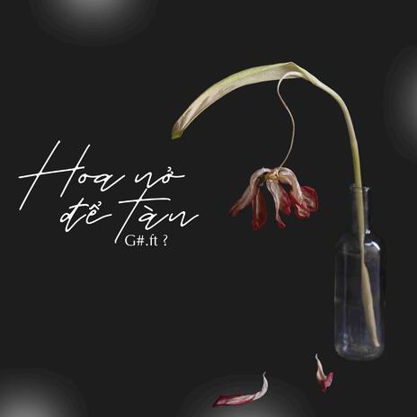 Hoa Nở Để Tàn | Boomplay Music