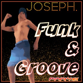 Funk&Groove (F*U*N*K*Y Mix) lyrics | Boomplay Music