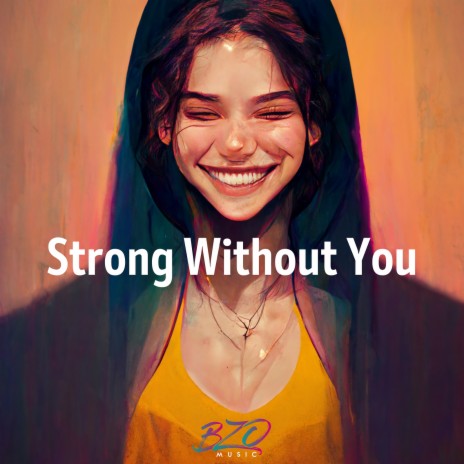 Strong Without You | Boomplay Music