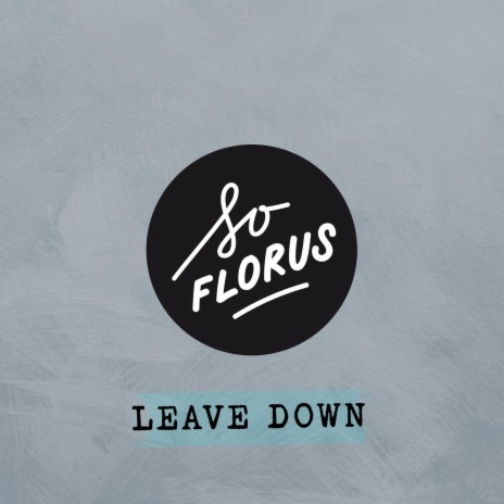 Leave Down | Boomplay Music