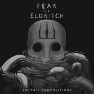 Fear the Eldritch III