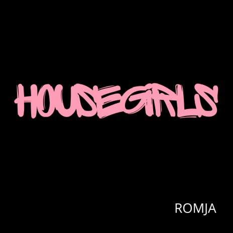 Housegirls | Boomplay Music