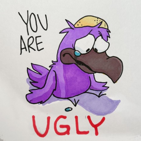 You Are Ugly