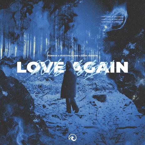 Love Again (feat. Ezra Martin) | Boomplay Music