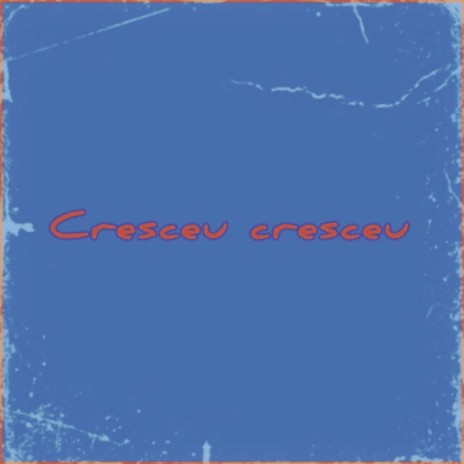 Cresceu cresceu ft. by evyl | Boomplay Music