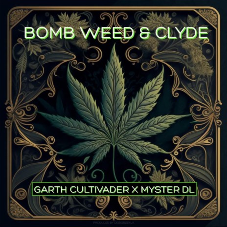 Bomb Weed & Clyde (feat. MYSTER DL) | Boomplay Music