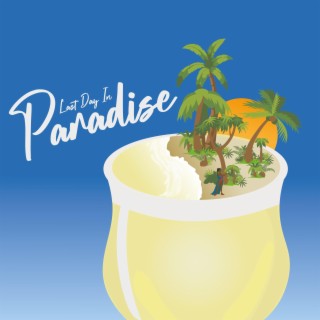 Last Day In Paradise lyrics | Boomplay Music