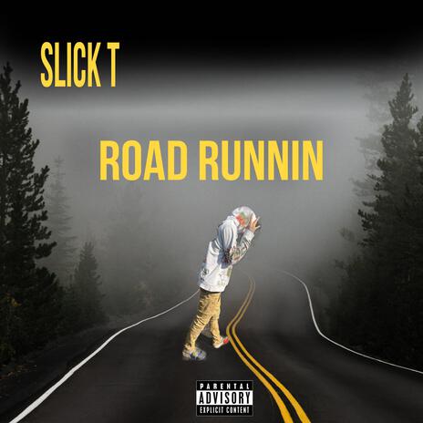 Road Runnin ft. T Slick