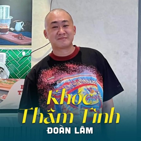 Khóc Thâm Tình ft. Đoàn Lâm | Boomplay Music