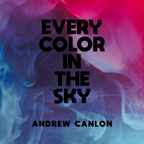 Every Color In The Sky | Boomplay Music
