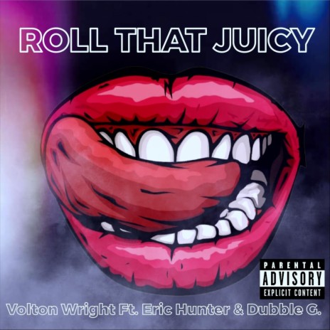 Roll That Juicy (feat. Eric Hunter & Dubble G) | Boomplay Music