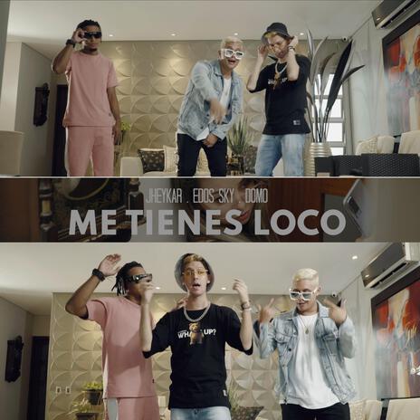 Me tienes loco | Boomplay Music