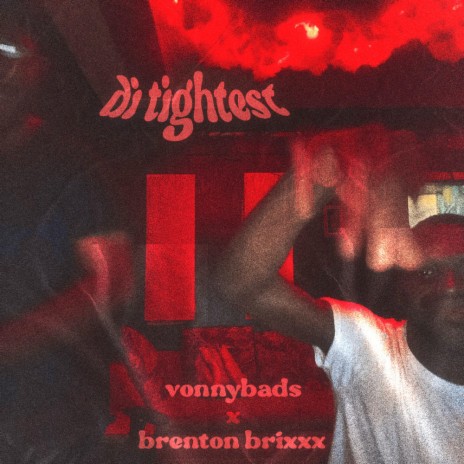 Di Tightest ft. VonnyBads | Boomplay Music
