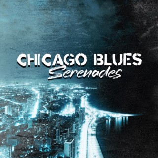 Chicago Blues Serenades: Urban Stories in Song