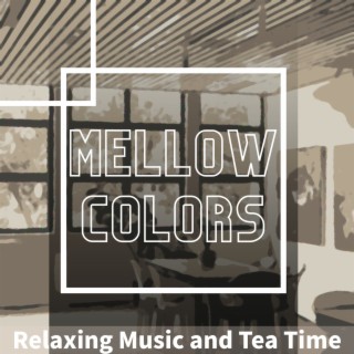 Relaxing Music and Tea Time