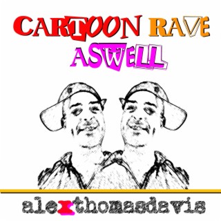 Cartoon Rave Aswell