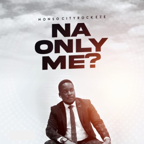 Na Only Me? | Boomplay Music