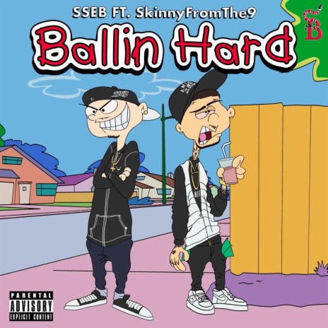 Ballin Hard ft. Skinnyfromthe9 | Boomplay Music