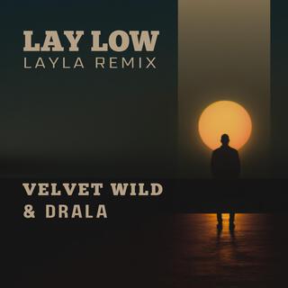 Lay Low (Layla Remix)