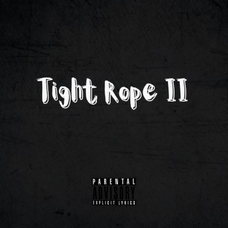 Tight Rope II | Boomplay Music