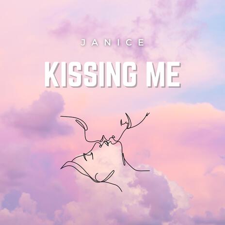 Kissing me | Boomplay Music