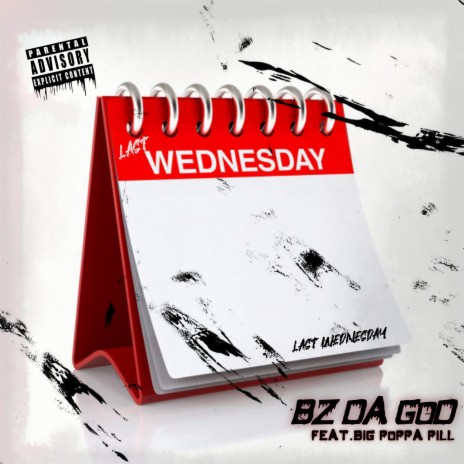 LAsT WEdNESdAY ft. BZ DA GOD | Boomplay Music