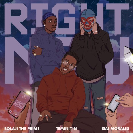 Right Now ft. Bolaji The Prime & Isai Morales