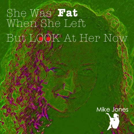 She Was Fat When She Left But Look At Her Now | Boomplay Music