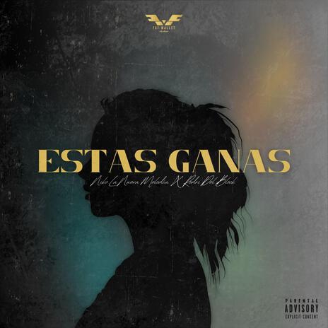 ESTAS GANAS ft. Rodri del block | Boomplay Music