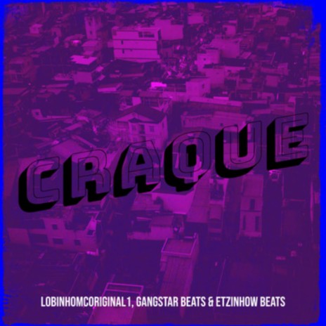 CRAQUE ft. ETZINHOW BEATS & Gangstar Beats | Boomplay Music