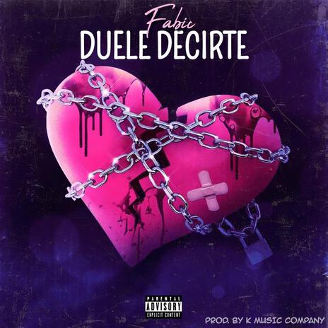 Duele Decirte | Boomplay Music