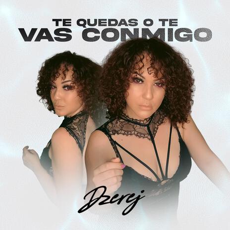 Te Quedas O Te Vas Conmigo | Boomplay Music