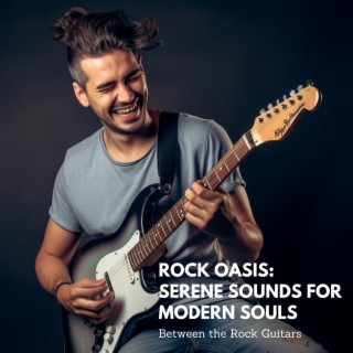 Rock Oasis: Serene Sounds for Modern Souls