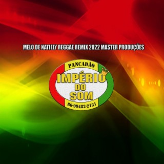 MELO DE NATIELY REGGAE 2022 BASE (VERSÃO REGGAE REMIX)