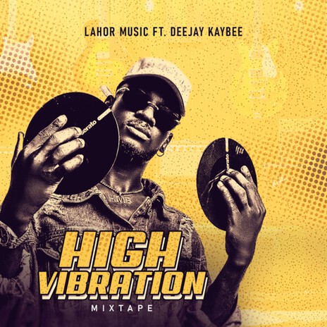 High Vibration Mixtape ft. DJ Kaybee | Boomplay Music