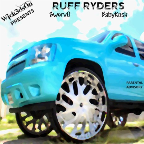 Ruff Ryder ft. Swerv0 & Baby Kush | Boomplay Music