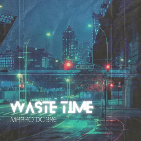 Waste Time | Boomplay Music